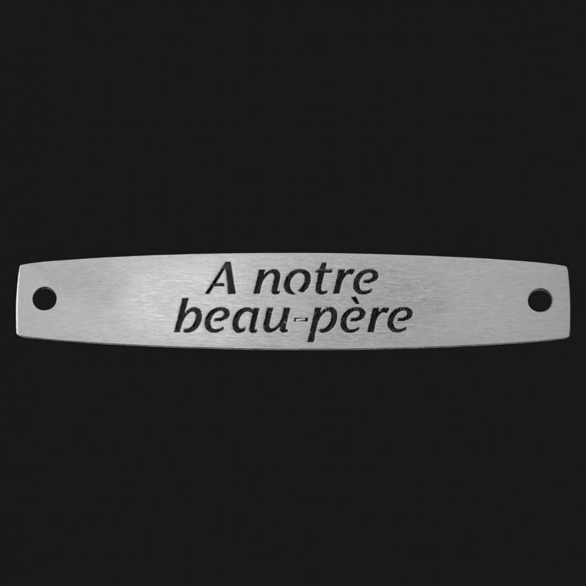 Inter Inox Plaque - A notre beau-père